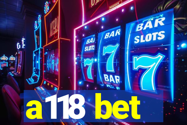 a118 bet